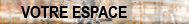 Votre espace